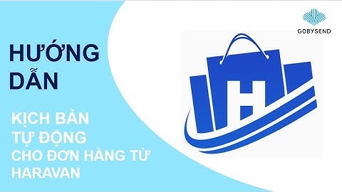 Hướng dẫn tạo kịch bản email và ZNS tự động xác nhận đơn hàng (Đơn hàng từ Haravan)