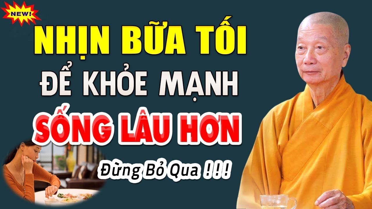 🔴 NHỊN ĂN BỮA TỐI - để khỏe mạnh SỐNG LÂU HƠN, Lợi Ích Cực Kỳ Lớn | Hòa Thượng Thích Trí Quảng
