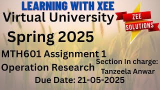 MTH601 Operation Research Assignment 1 Spring 2025  Virtual University of Pakistan