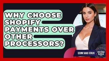 Why Choose Shopify Payments Over Other Processors? - Ecom SaaS Stack