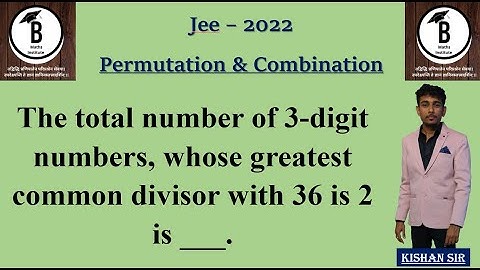 The total number of 3-digit numbers, whose greatest common divisor with 36 is 2 is ___.