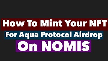 How to mint your NFT for Aqua Protocol Airdrop on Nomis the right way||#aquaprotocol #nomiss #crypto