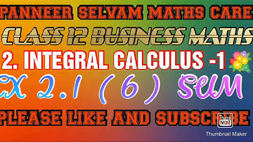 TN CLASS 12 / BUSINESS MATHS / 2.INTEGRAL CALCULUS -1 / EX 2.1 (6) SUM 💐
