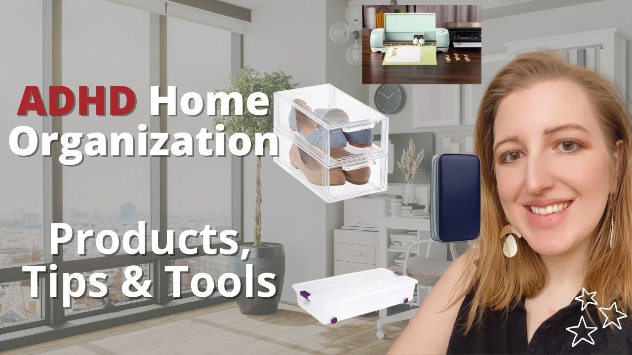 ADHD Home Organization: Products, Tips & Tools for Motivation