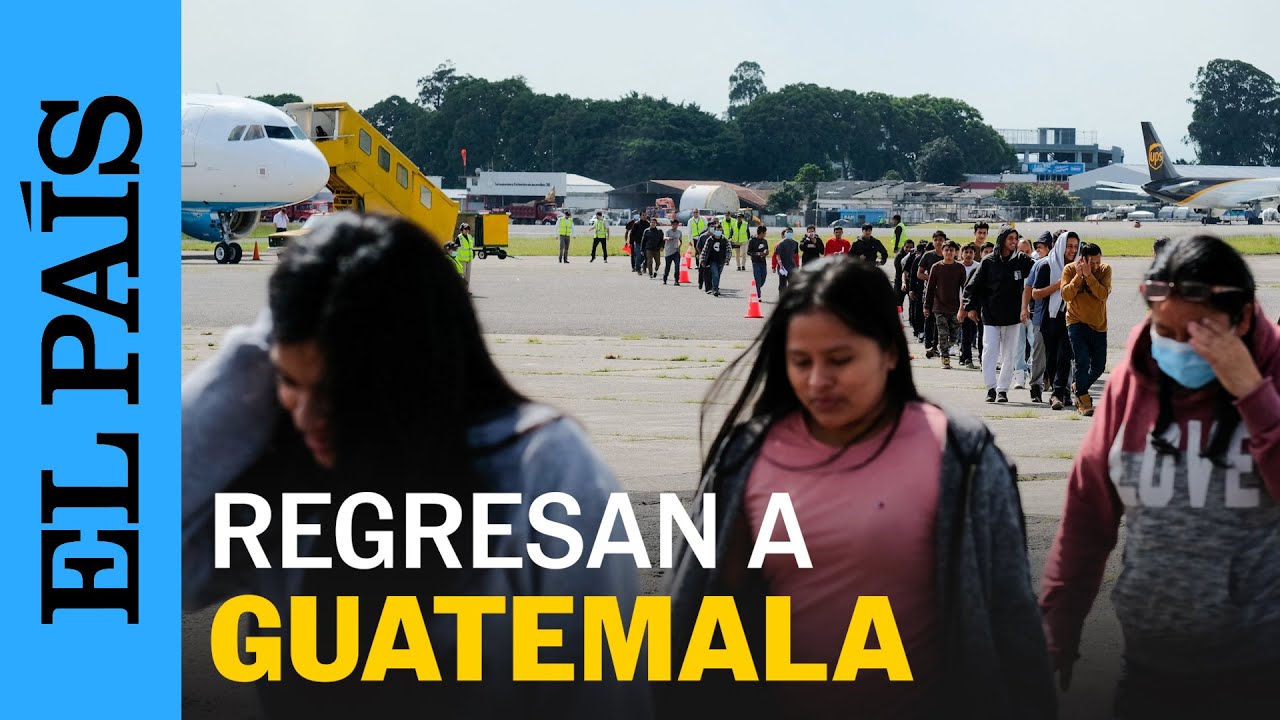 GUATEMALA registra retorno de cientos de migrantes en vuelos de deportación de EE UU | EL PAÍS
