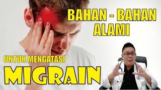 BAHAN ALAMI UNTUK MENGATASI MIGRAIN