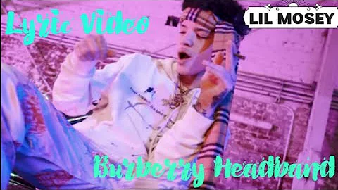Burberry headband lyric video|Lil Mosey|