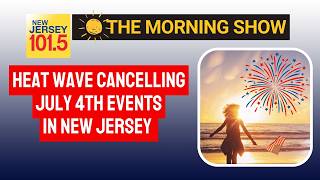 Heat wave is cancelling July 4th events in NJ and Gov. Mikie Sherrill's missed budget opportunity.