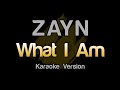 ZAYN - What I Am (Karaoke Version)