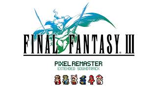 Final Fantasy III Pixel Remaster ~ [10-EXT] Eternal Wind ~ Extended HQ Soundtrack