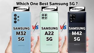 Samsung M32 5g vs Samsung M42 5g Vs Samsung A22 5G