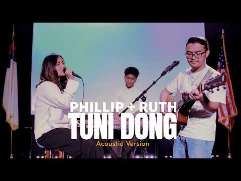Tuni Dong | Phillip + Ruth ( Acoustic Version )