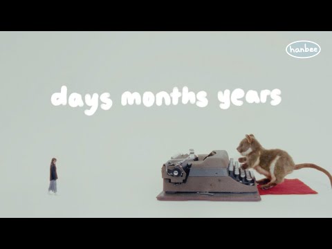 hanbee - days months years m/v *:･ﾟ♪