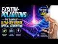 Exciton-Polaritons: The Dawn of Ultra-Low Energy Optical Computing
