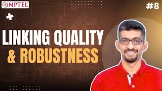#8 Linking Quality & Robustness | Design for Quality, Manufacturing & Assembly