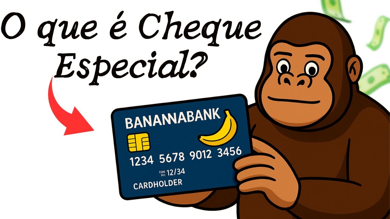Cheque Especial Explicado com Bananas ( Armadilha Disfarçada de Ajuda )