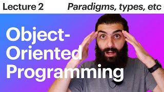 Object Oriented Programming - Lecture 2 - Paradigms, Types, Compilation, Purity, Programs