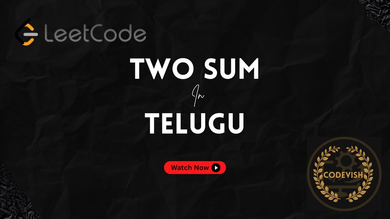 Two Sum in Telugu 💥 Easy Explanation + Optimal Code | LeetCode Must ...