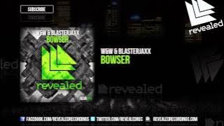 W&W & Blasterjaxx - Bowser [OUT NOW!]