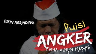 PUISI ANGKER BIKIN MERINDING - MBAH NUN