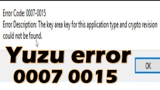 Yuzu error 0007 0015 The key area key for this application type crypto revision could not be found screenshot 4