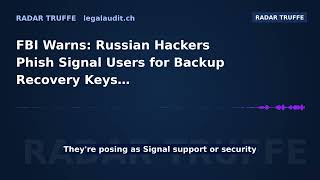 FBI Warns: Russian Hackers Phish Signal Users for Backup Recovery Keys Guide