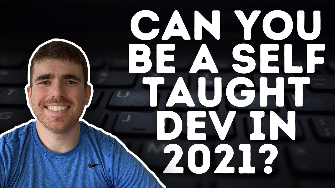 How To Become A Self-Taught Developer In 2021 - YouTube