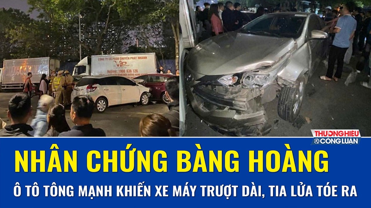 Ám ảnh lời kể nhân chứng vụ tai nạn liên hoàn ở Hà Nội: “Xe tóe lửa sau cú tông, người bị hất văng”