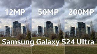 Samsung Galaxy S24 Ultra 12MP vs 50MP vs 200MP Photo Test