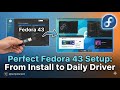 Perfect Fedora 43 Setup: From Install to Daily Driver