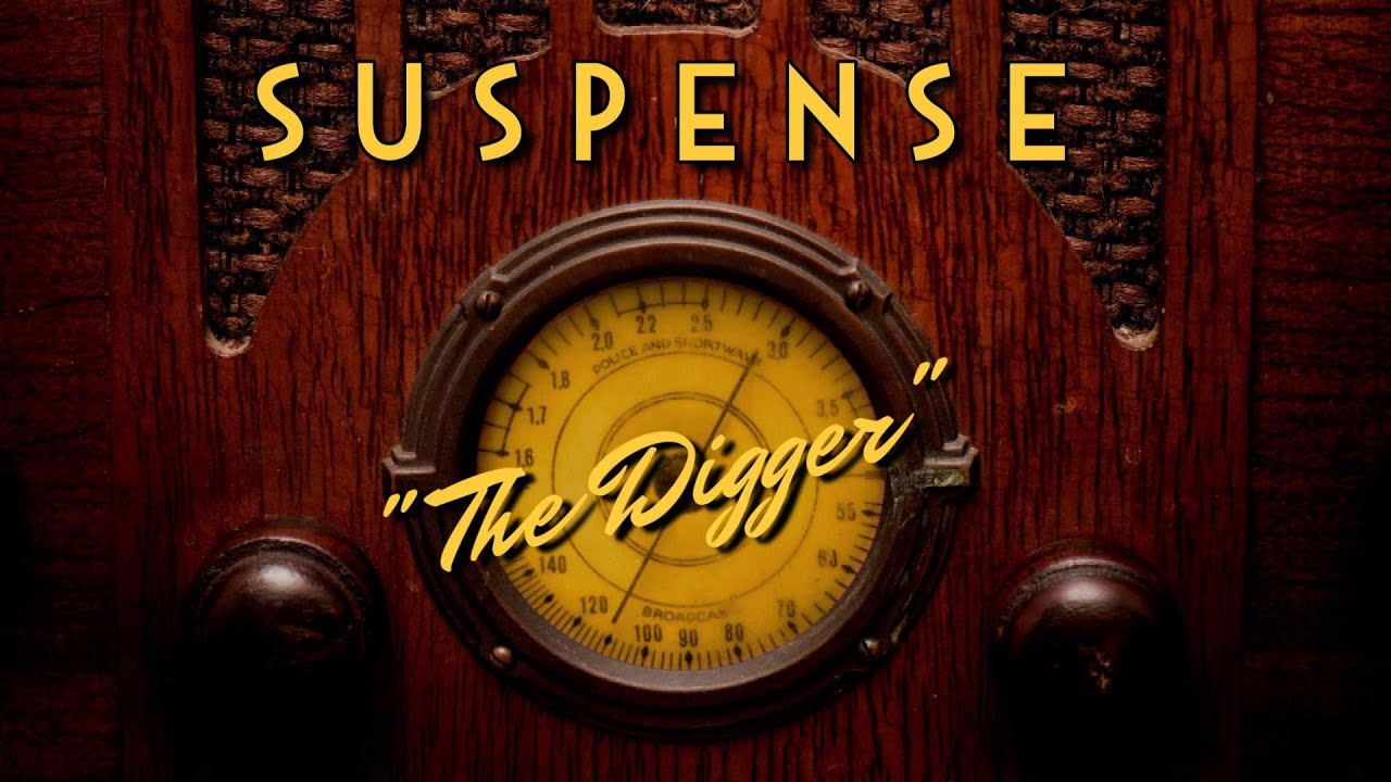 Suspense-Classic Mystery Radio-"The Digger"