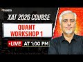 XAT 2026 Complete Preparation | Quants Workshop - 1 | iQuanta XAT Course | Amit Panchmatia