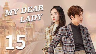 [My Dear Lady] ENG SUB EP15 |. Drama Romantis Manis |