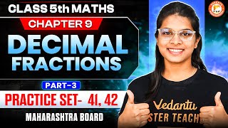 Class 5th Maths: Decimal Fraction | Chapter 9 Practice Set 41 &amp; 42 | Maharashtra Board | Vidhi Mam