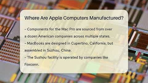Where Are Apple Computers Manufactured? - Talking Tech Trends