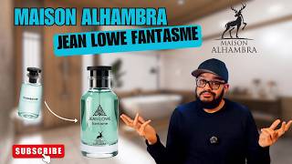 New!!! Maison Alhambra Fantasme Review!!!