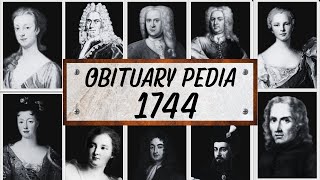 Famous People We've Lost in 1744 - Obituary in 1744 - EP2
