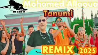 Mohamed Allaoua  Tanumi  REMIX 2025  DJ BER-K