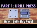 Part 1: Drill Press (How To Build a Stomp Box using a Hammond Enclosure. A Short Tutorial.)