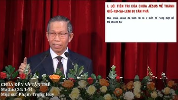 CHÚA ĐẾN VÀ TẬN THẾ - Mục Sư Phạm Trọng Huy