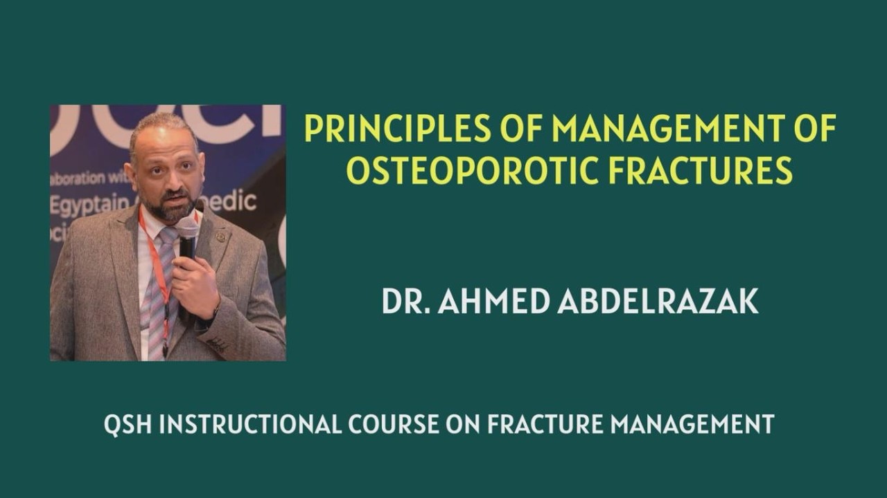 Principles of Management of Osteoporotic Fractures - Dr. Ahmed Abdelrazak (Arabic)