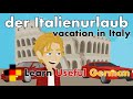 Learn Useful German - Vacation in Italy - der Italienurlaub