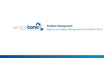 ServiceTonic Problem Management - Part 3