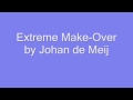 Extreme Make-Over by Johan de Meij