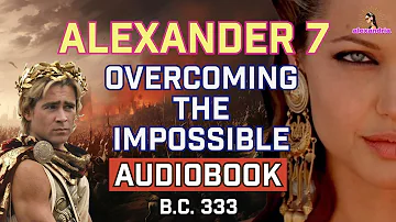 Alexander The Great Audiobook: Chapter 7 -  A Tale of Achieving the Impossible: Siege of Tyre