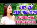 Lk Trữ Tình Song Ca Em Về Kẻo Trời, Mưa Chiều Cuối Tuần - Lk Bolero KHÔNG QUẢNG CÁO Nghe Cực Da Diết