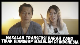 MASALAH TRANSFUSI DARAH BAGI THALLER YANG TIDAK DIANGGAP MASALAH DI INDONESIA