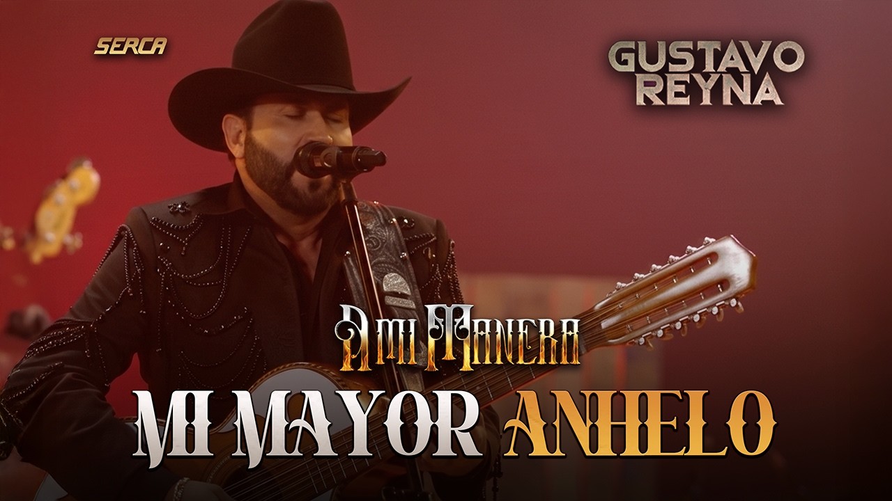 Gustavo Reyna - Mi Mayor Anhelo ( Video Oficial )