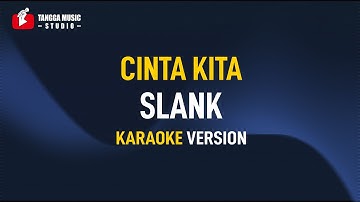 Slank - Cinta Kita (Karaoke)