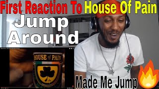 FIRST TIME HEARING House of Pain  Jump Around REACTION